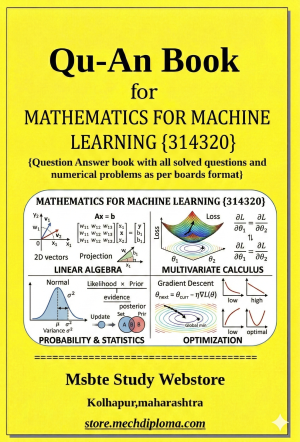 Mathematics For Machine Learning (314320) – QuAn Question Answer Book | MSBTE Diploma | Topicwise 2,4,6 Marks | Model Answers & Previous Exam Questions