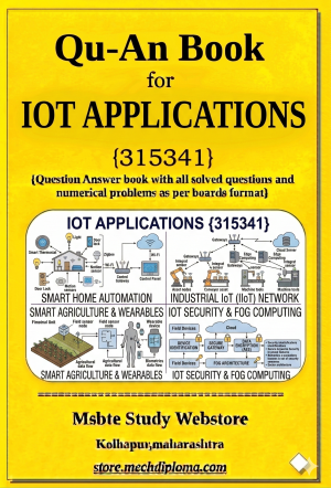 Iot Applications (315341) – QuAn Question Answer Book | MSBTE Diploma | Topicwise 2,4,6 Marks | Model Answers & Previous Exam Questions