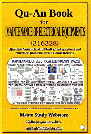 Maintenance Of Electrical Equipments (316328) – QuAn Question Answer Book | MSBTE Diploma | Topicwise 2,4,6 Marks | Model Answers & Previous Exam Questions